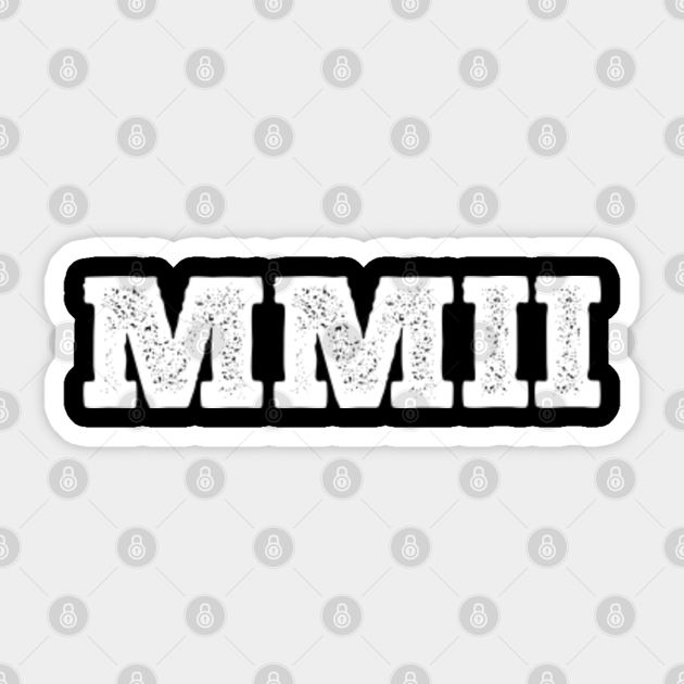 2002 Roman Numerals 2002 Roman Numerals Sticker TeePublic
